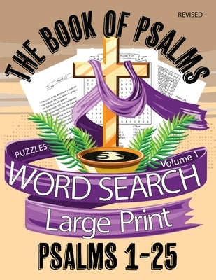 The Book Of Psalms Large Print Word Search Puzzles Volume 1 Psalms 1-25: Christian KJV Bible Find A Word Puzzles for Adults and Seniors by Bea, Nezzie