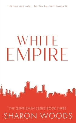 White Empire: Special Edition by Woods, Sharon
