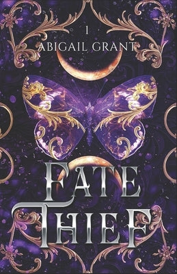 Fate Thief: Daughters of Lotus: Book 1 (Haters-to-Lovers Fantasy Romance) by Grant, Abigail