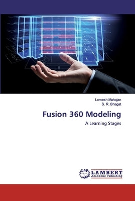 Fusion 360 Modeling by Mahajan, Lomesh
