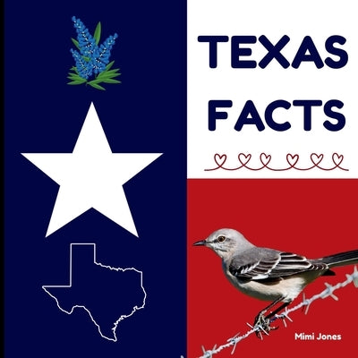 Texas Facts: Interesting Facts About Texas by Jones, Mimi