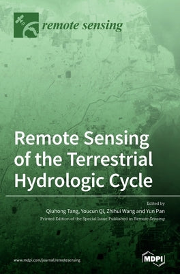 Remote Sensing of the Terrestrial Hydrologic Cycle by Tang, Qiuhong