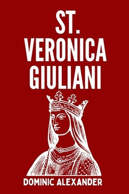 St. Veronica Giuliani by Alexander, Dominic