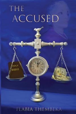 The Accused by Thembeka, Flabia