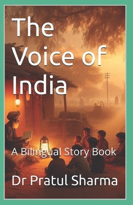 The Voice of India: A Bilingual Story Book by Sharma, Pratul