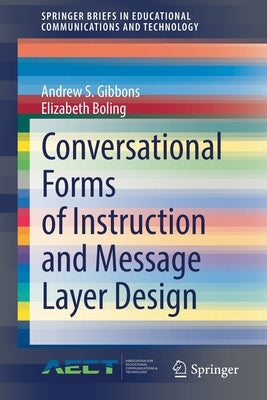 Conversational Forms of Instruction and Message Layer Design by Gibbons, Andrew S.