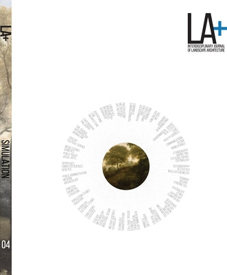 LA+ Journal: Simulation: Interdisciplinary Journal of Landscape Architecture by Hands, Tatum