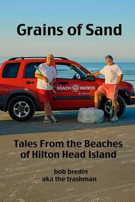 Grains of Sand: From the Beaches of Hilton Head Island, SC by Bredin, Bob