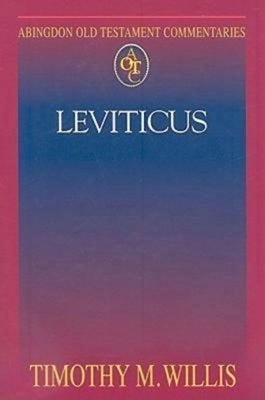 Abingdon Old Testament Commentaries: Leviticus by Willis, Timothy M.