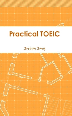 Practical TOEIC by Jung, Joseph