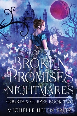 A Court Of Broken Promises & Nightmares by Fritz, Michelle Helen