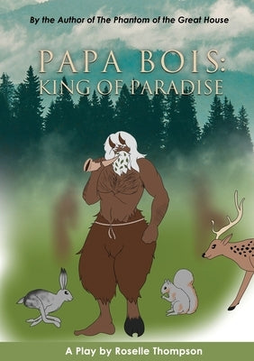 Papa Bois: King of Paradise by Thompson, Roselle