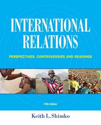 International Relations: Perspectives, Controversies and Readings by Shimko, Keith L.