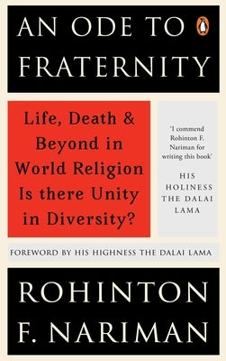 An Ode to Fraternity: Life, Death and Beyond in World Religion: Is There Unity in Diversity? by Nariman, Rohinton Fali