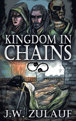 Kingdom in Chains by Zulauf, J. W.