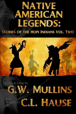 Native American Legends: Stories Of The Hopi Indians Vol Two by Mullins, G. W.