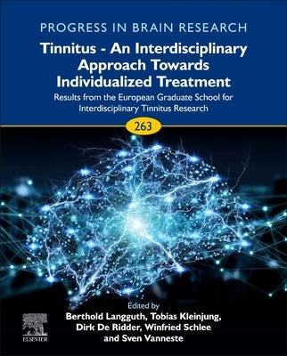 Tinnitus - An Interdisciplinary Approach Towards Individualized Treatment: Results from the European Graduate School for Interdisciplinary Tinnitus Re by Schlee, Winfried