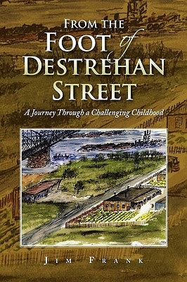 From the Foot of Destrehan Street by Frank, Jim