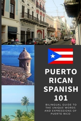 Puerto Rican Spanish 101: Bilingual Dictionary and Phrase Book for Spanish Learners and Travelers to Puerto Rico by Marie, Tamara