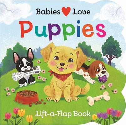 Babies Love Puppies by Cottage Door Press