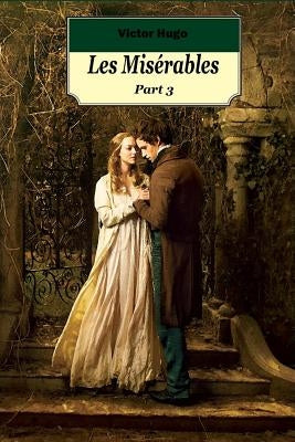 Les Miserables Part 3 by Hugo, Victor