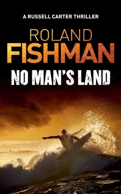 No Man's Land - A Russell Carter Thriller by Fishman, Roland