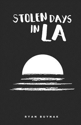 Stolen Days in La by Buynak, Ryan