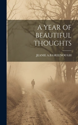 A Year of Beautiful Thoughts by A. B. Greenough, Jeanie