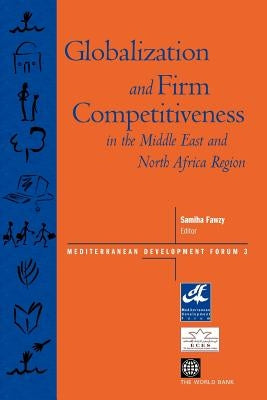 Globalization and Firm Competitiveness in the Middle East and North Africa Region by Jenks, Allison Eir