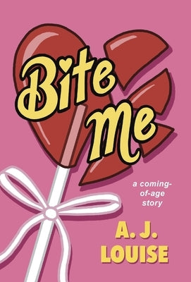 Bite Me by Louise, A. J.