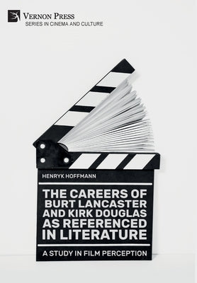 The Careers of Burt Lancaster and Kirk Douglas as Referenced in Literature by Hoffmann, Henryk