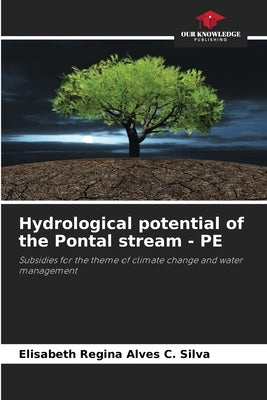 Hydrological potential of the Pontal stream - PE by Regina Alves C. Silva, Elisabeth