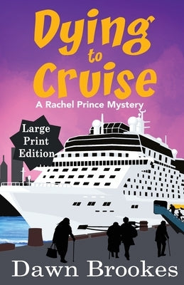 Dying to Cruise Large Print Edition by Brookes, Dawn