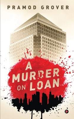 A Murder on Loan by Pramod Grover