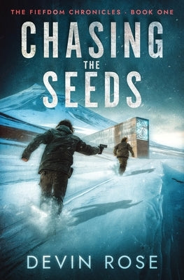 Chasing the Seeds by Rose, Devin