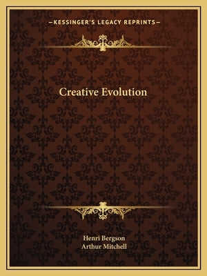 Creative Evolution by Bergson, Henri
