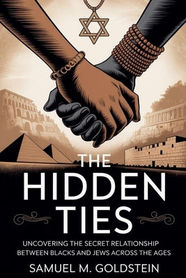 The Hidden Ties by Goldstein, Samuel M.