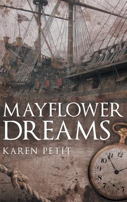 Mayflower Dreams by Petit, Karen