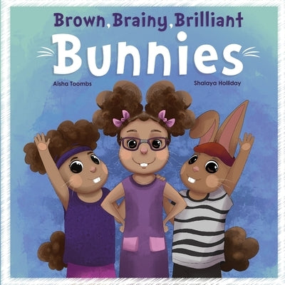 Brown Brainy Brilliant Bunnies by Holliday, Shalaya