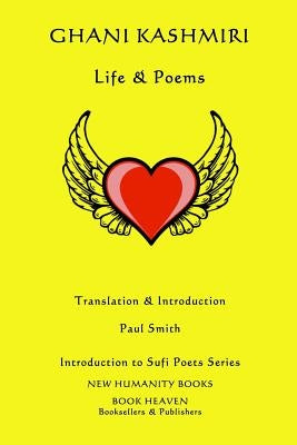 Ghani Kashmiri: Life & Poems by Smith, Paul