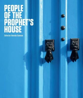 People of the Prophet's House: Artistic and Ritual Expressions of Shi'i Islam by Suleman, Fahmida