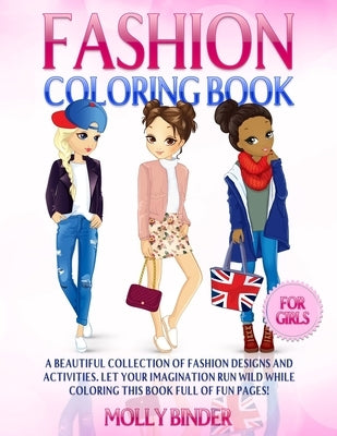 Fashion Coloring Book for Girls: Fun Fashion Coloring & Activity Book for Girls With Cute Designs for Fashion Style by Binder, Molly