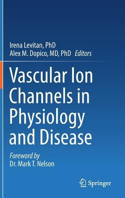 Vascular Ion Channels in Physiology and Disease by Levitan Phd, Irena