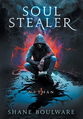 Soulstealer: Nythan (Hardcover) by Boulware, Shane