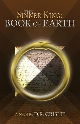 The Sinner King: Book of Earth by Crislip, D. R.