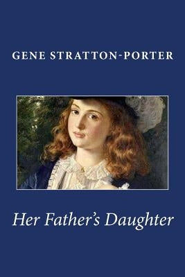 Her Father's Daughter by Stratton-Porter, Gene
