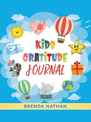 Kids Gratitude Journal: Journal for Kids to Practice Gratitude and Mindfulness by Nathan, Brenda