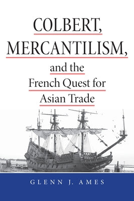 Colbert, Mercantilism & French by Ames, Glenn