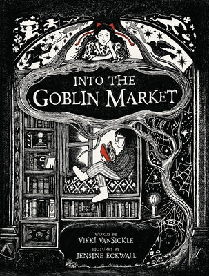 Into the Goblin Market by Vansickle, Vikki