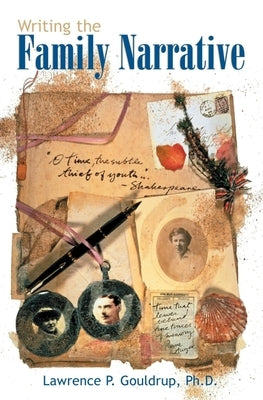 Writing the Family Narrative by Gouldrup, Lawrence P.